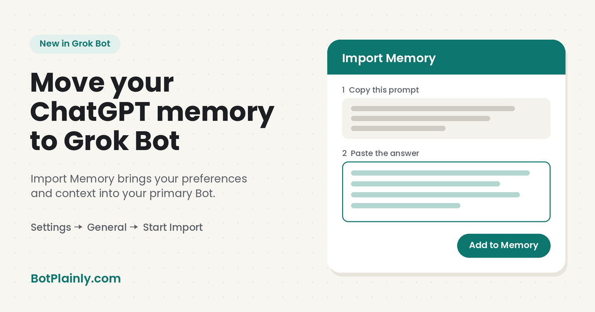 How to move your ChatGPT memory to Grok Bot with Import Memory: Settings, General, Start Import, then Add to Memory. BotPlainly.com